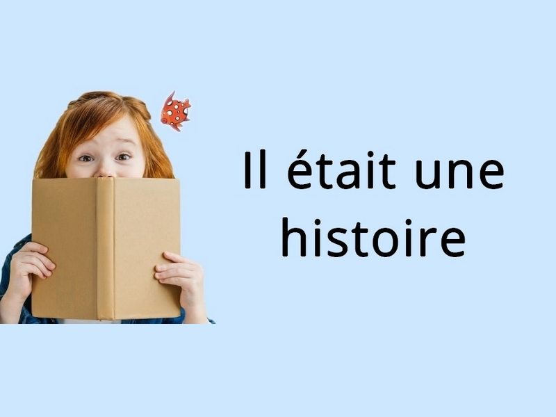 Il était une histoire