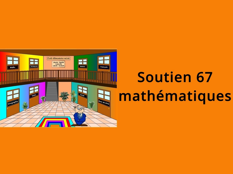 Soutien 67 mathématiques